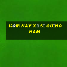 hôm nay xổ số quảng nam