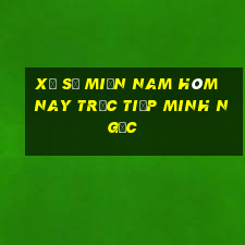 xổ số miền nam hôm nay trực tiếp minh ngọc