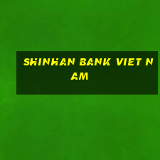 shinhan bank viet nam