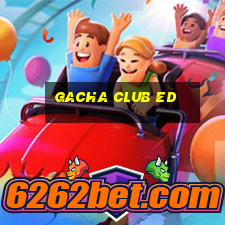 gacha club ed