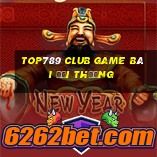 Top789 Club Game Bài Đổi Thưởng