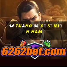 14 tháng 04 xổ số miền nam