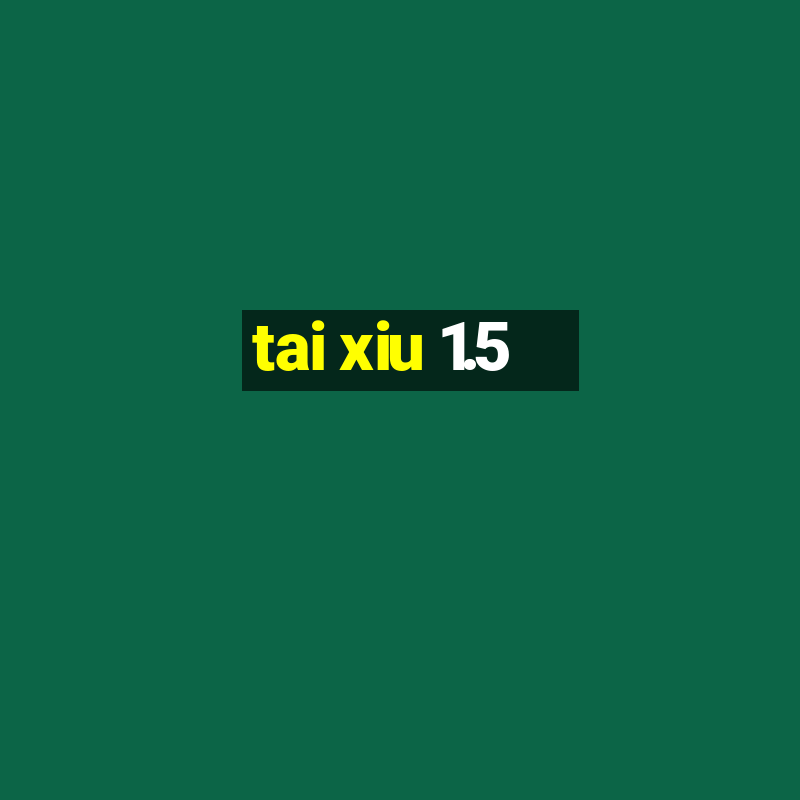 tai xiu 1.5