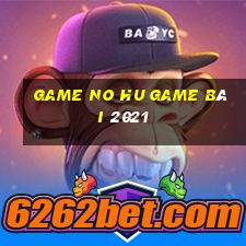 Game No Hu Game Bài 2021