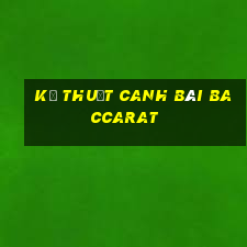 kỹ thuật canh bài baccarat