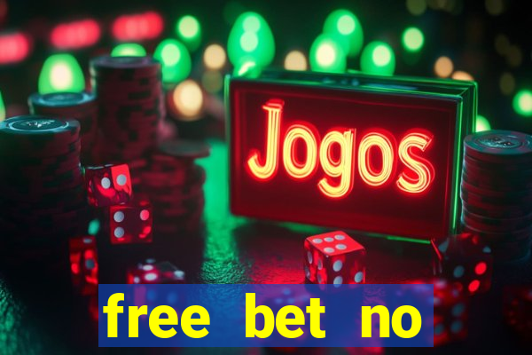 free bet no deposit casino