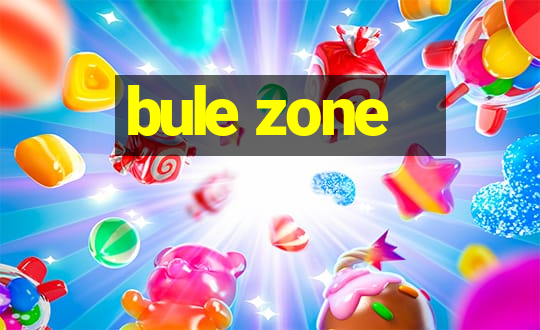 bule zone