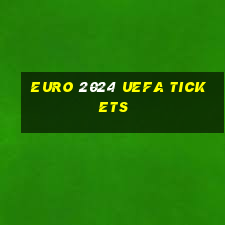 euro 2024 uefa tickets