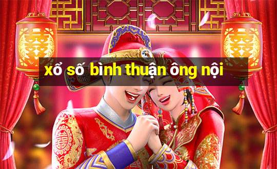 xổ số bình thuận ông nội