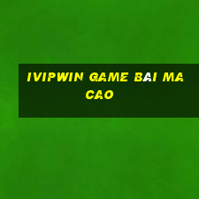 Ivipwin Game Bài Ma Cao