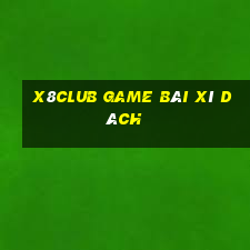 X8Club Game Bài Xì Dách