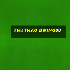 Thể Thao Bwing88