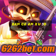 ban ca an xu 3d