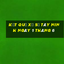 kết quả xổ số tây ninh ngày 1 tháng 6