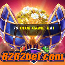 79 Club Game Bài