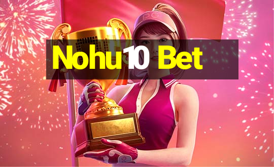 Nohu10 Bet