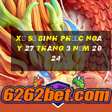 xổ số bình phước ngày 27 tháng 3 năm 2024