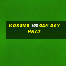 kqxsmb 100 gan day nhat