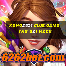 Xeng2021 Club Game The Bài Hack