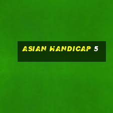 asian handicap 5