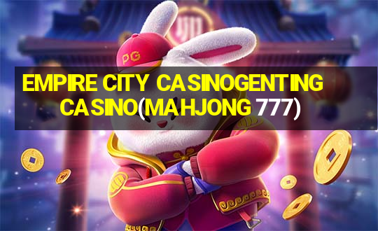 EMPIRE CITY CASINOGENTING CASINO(MAHJONG 777)