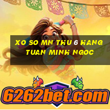 xo so mn thu 6 hang tuan minh ngoc