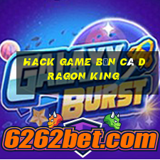 hack game bắn cá dragon king