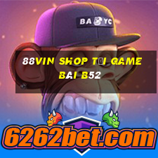 88Vin Shop Tải Game Bài B52