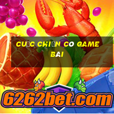 Cuộc chiến có game bài