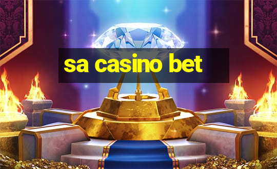 sa casino bet