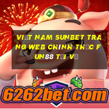 Việt nam sunbet Trang web chính thức Fun88 Tải về