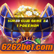 Sum88 Club Game Bài Pokemon