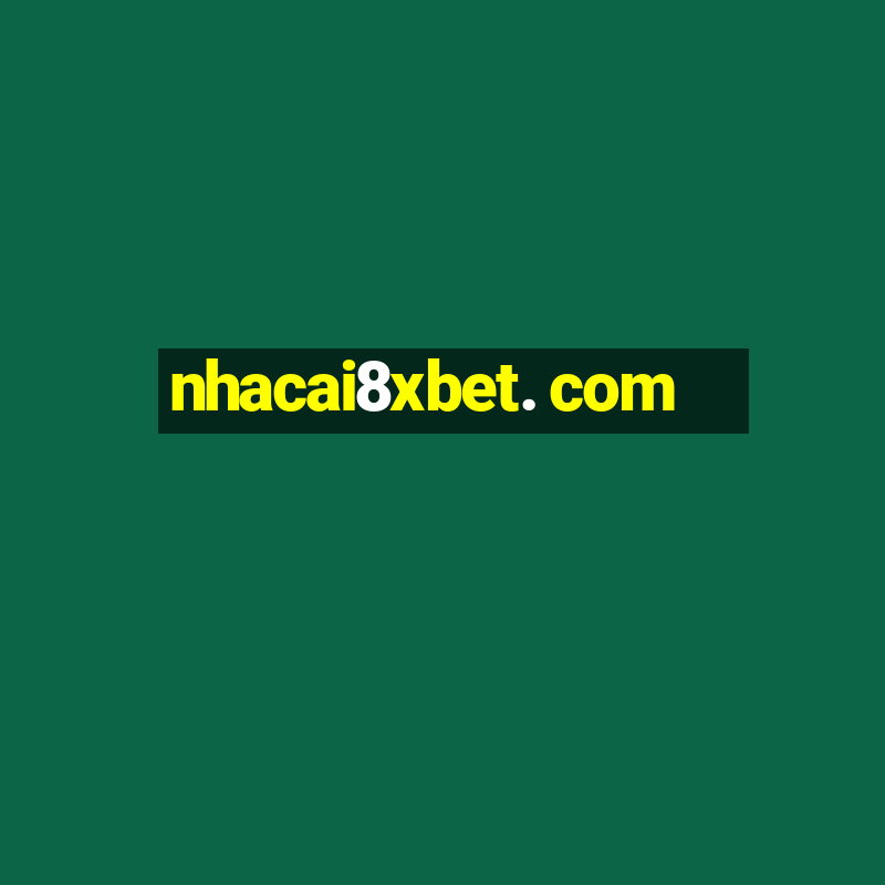 nhacai8xbet. com