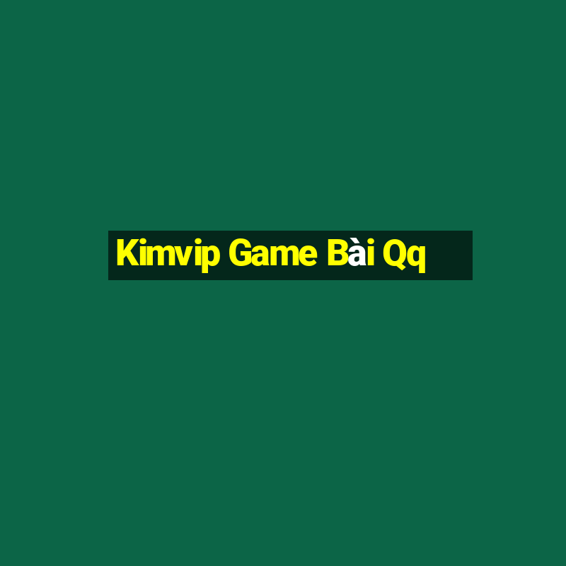 Kimvip Game Bài Qq