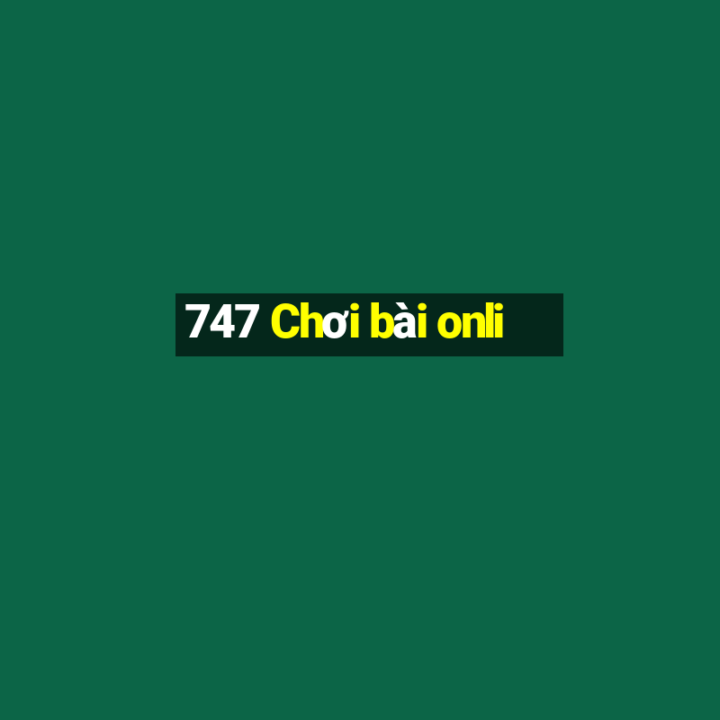 747 Chơi bài onli