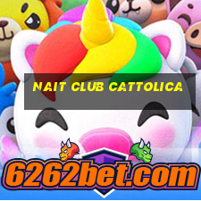 nait club cattolica