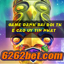 game danh bai doi the cao uy tin nhat