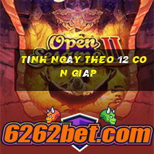 tính ngày theo 12 con giáp