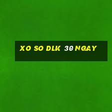 xo so dlk 30 ngay