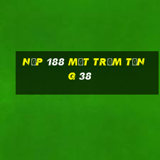 Nạp 188 một trăm tặng 38