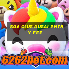 boa club dubai entry fee