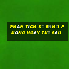 Phân tích xổ số hải phòng ngày thứ sáu