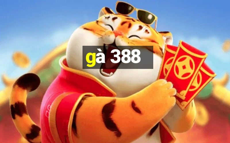 gà 388