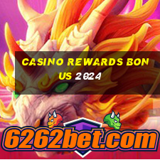 casino rewards bonus 2024