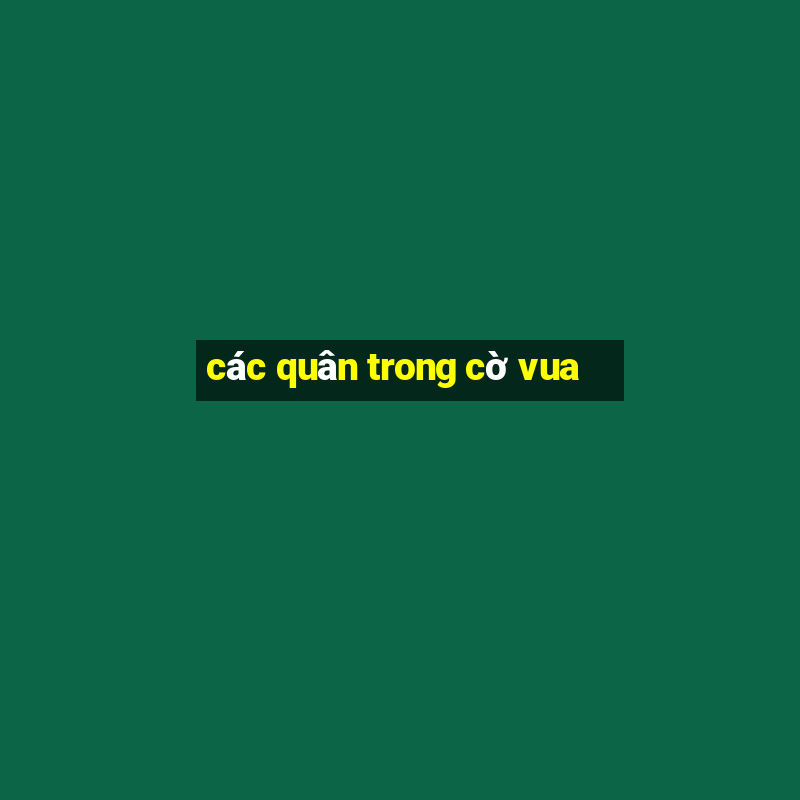 các quân trong cờ vua