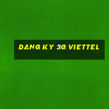 dang ky 3g viettel