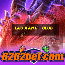 lau xanh . club