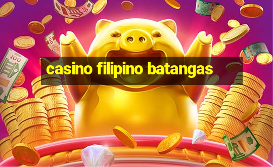 casino filipino batangas