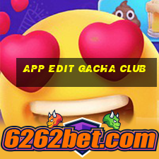 app edit gacha club