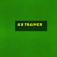 k8 trainer